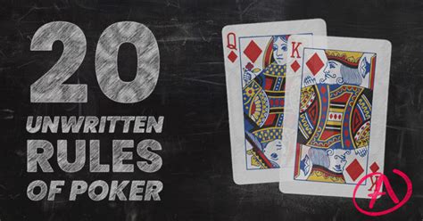 17 Unwritten Rules Of Poker .